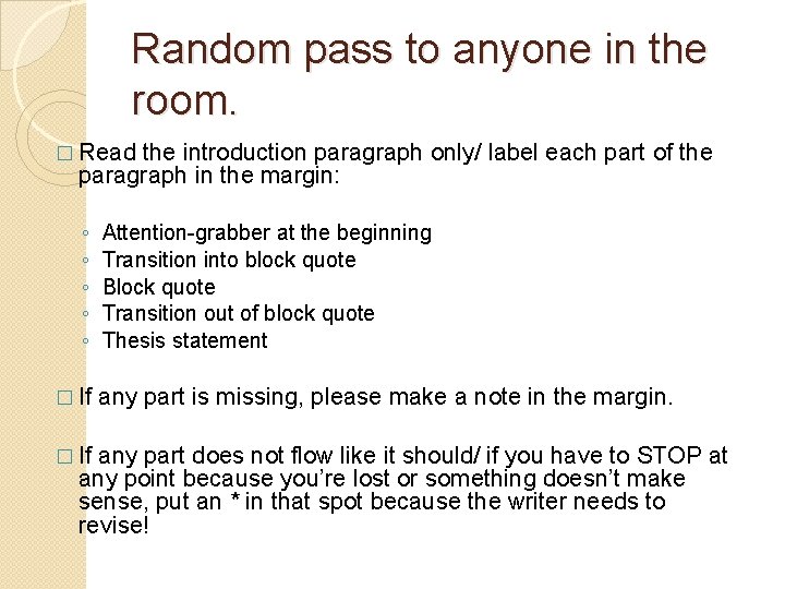 Random pass to anyone in the room. � Read the introduction paragraph only/ label