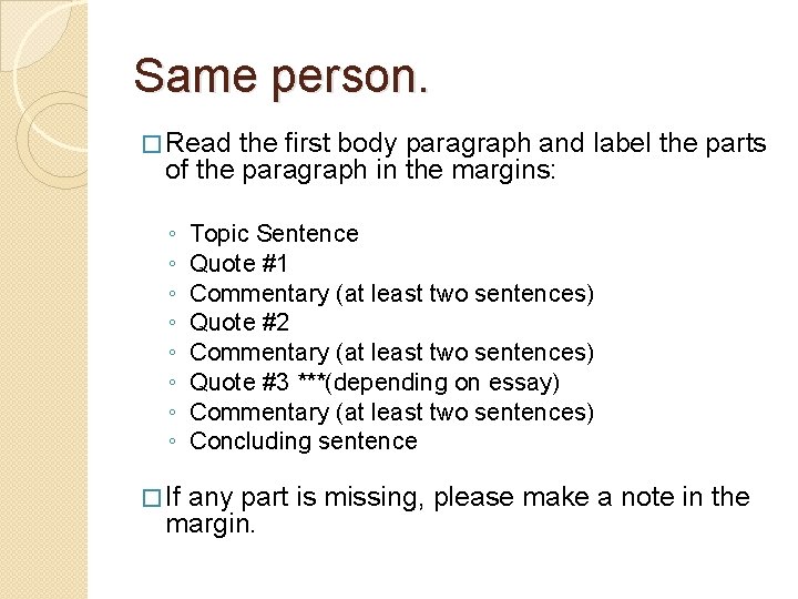Same person. � Read the first body paragraph and label the parts of the