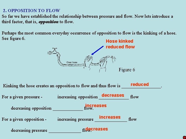 2. OPPOSITION TO FLOW So far we have established the relationship between pressure and