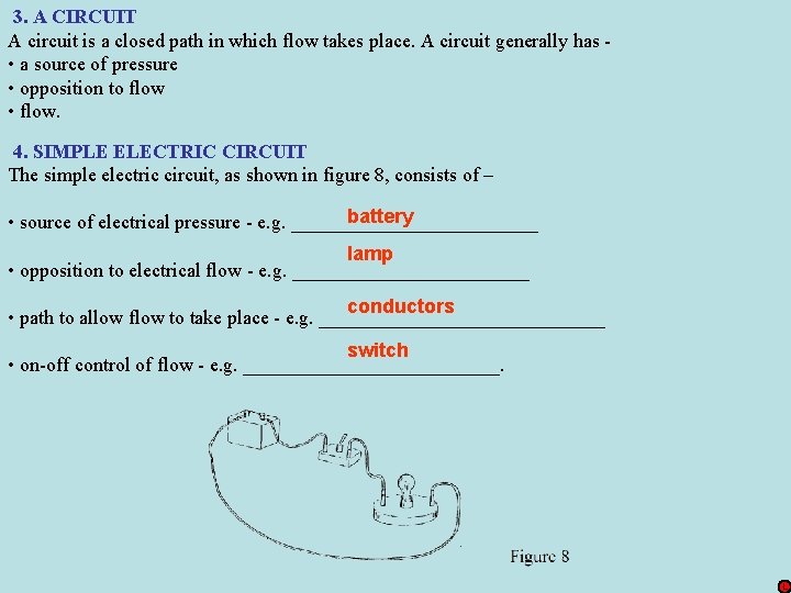 3. A CIRCUIT A circuit is a closed path in which flow takes place.