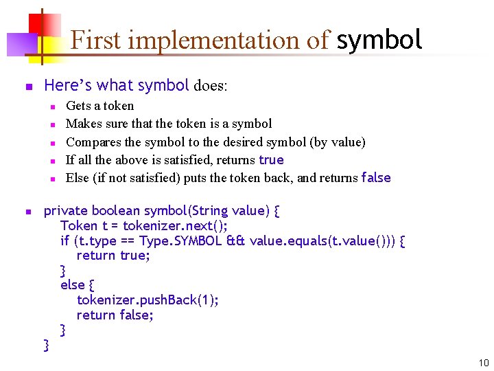 First implementation of symbol n Here’s what symbol does: n n n Gets a