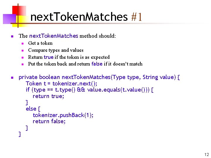 next. Token. Matches #1 n The next. Token. Matches method should: n n n