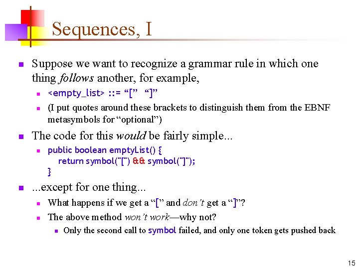 Sequences, I n Suppose we want to recognize a grammar rule in which one