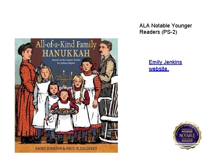 ALA Notable Younger Readers (PS-2) Emily Jenkins website. 