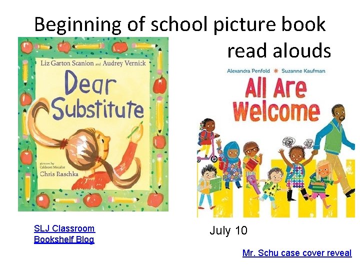 Beginning of school picture book read alouds SLJ Classroom Bookshelf Blog July 10 Mr.