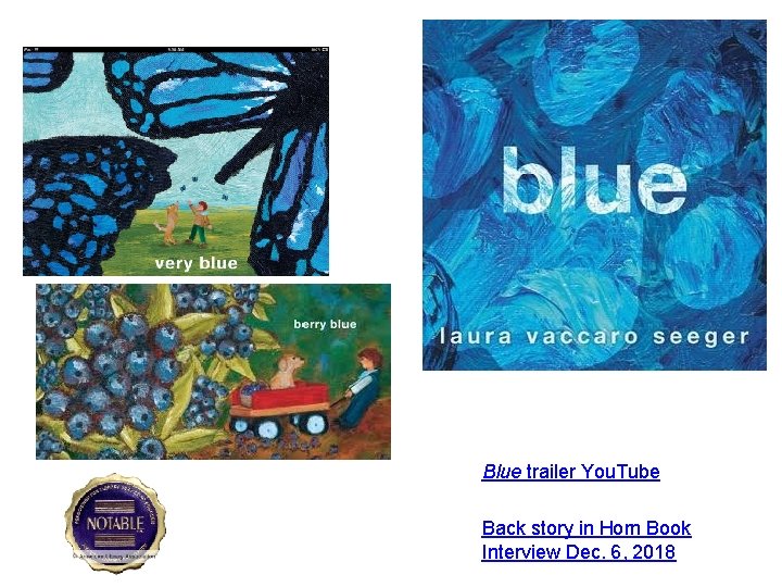 Blue trailer You. Tube Back story in Horn Book Interview Dec. 6, 2018 
