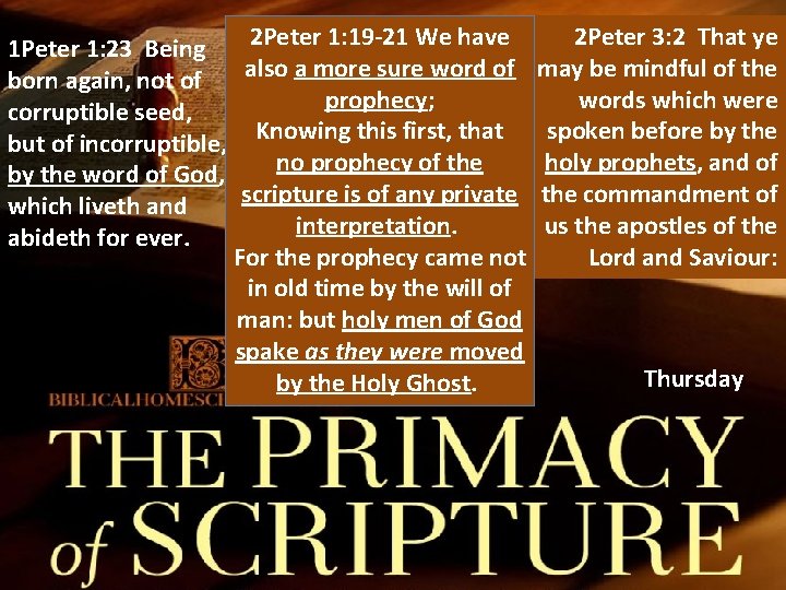 1 Peter 1: 23 Being born again, not of corruptible seed, but of incorruptible, 1 Peter 1: 23 Being born again, not of corruptible seed, but of incorruptible,
