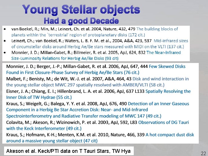 Young Stellar objects Had a good Decade Akeson et al. Keck/PTI data on T