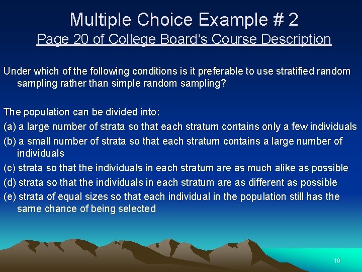 Multiple Choice Example # 2 Page 20 of College Board’s Course Description Under which