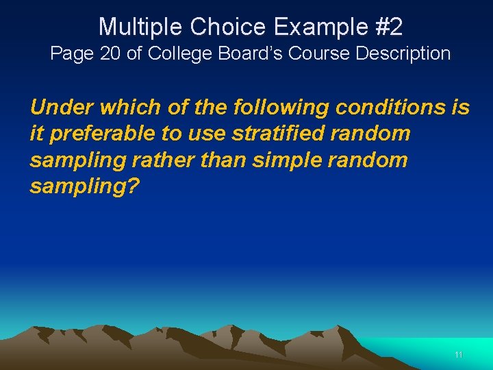 Multiple Choice Example #2 Page 20 of College Board’s Course Description Under which of