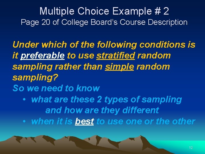 Multiple Choice Example # 2 Page 20 of College Board’s Course Description Under which