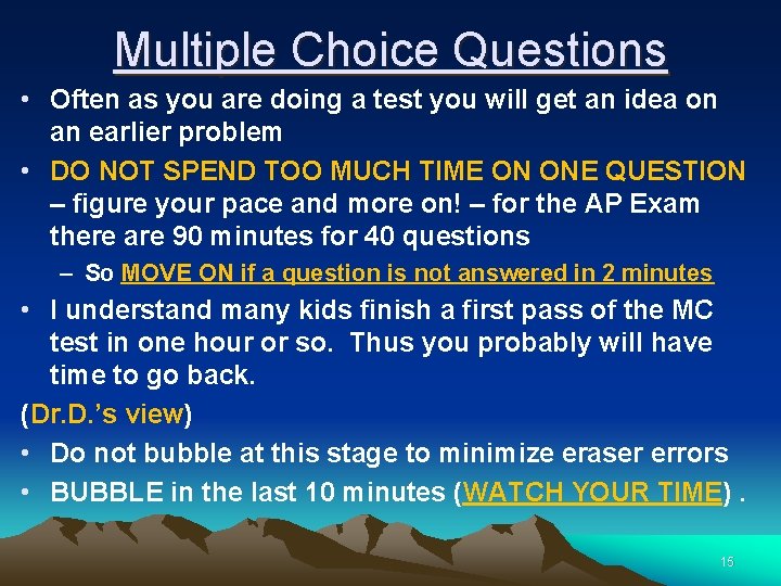 Multiple Choice Questions • Often as you are doing a test you will get