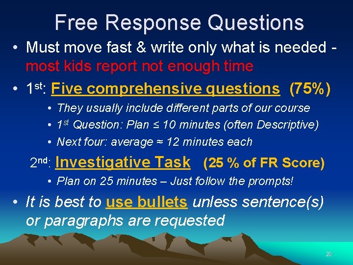 Free Response Questions • Must move fast & write only what is needed most