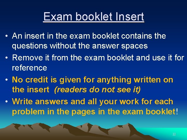 Exam booklet Insert • An insert in the exam booklet contains the questions without