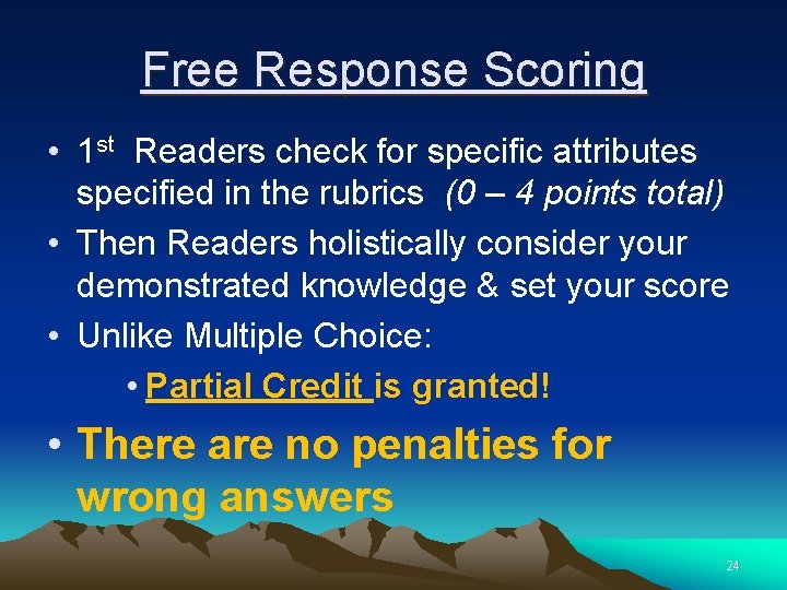 Free Response Scoring • 1 st Readers check for specific attributes specified in the