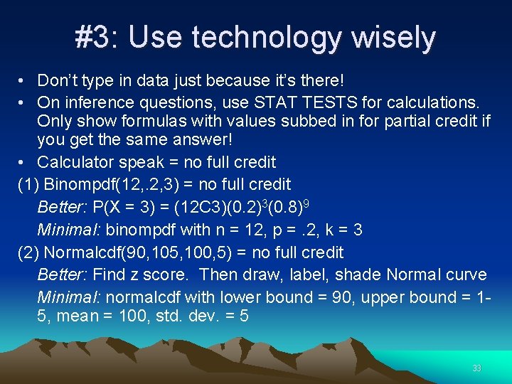 #3: Use technology wisely • Don’t type in data just because it’s there! •