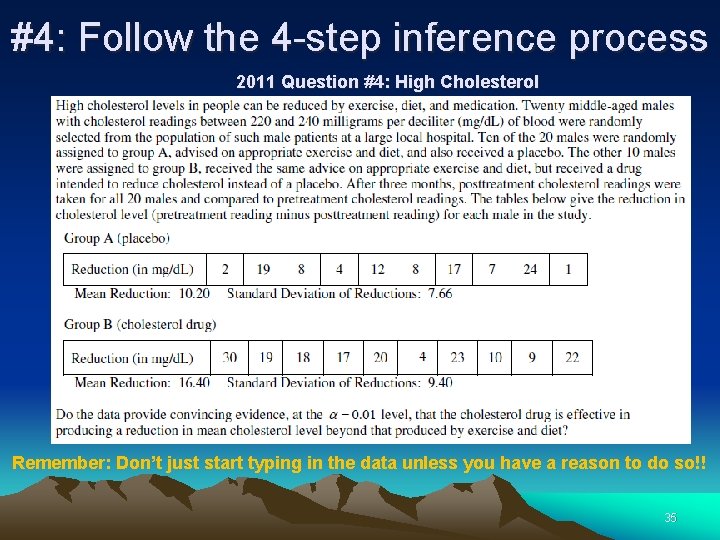 #4: Follow the 4 -step inference process 2011 Question #4: High Cholesterol 2010 Question