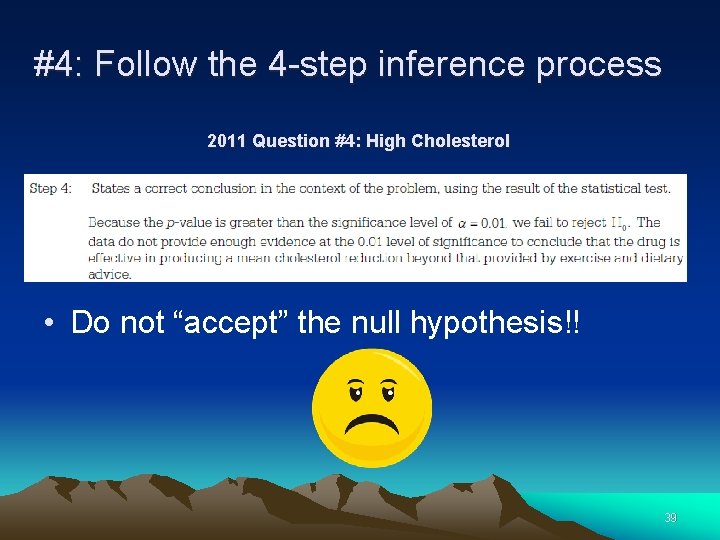 #4: Follow the 4 -step inference process 2011 Question #4: High Cholesterol • Do