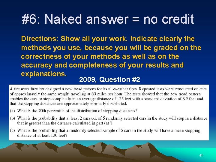 #6: Naked answer = no credit Directions: Show all your work. Indicate clearly the