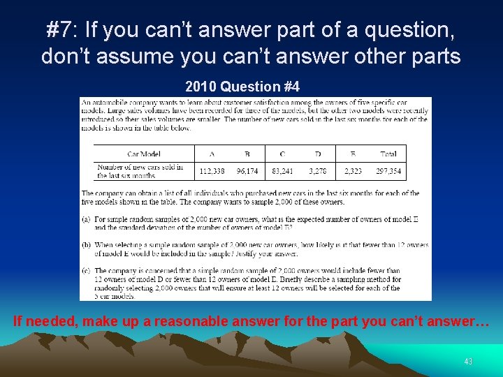 #7: If you can’t answer part of a question, don’t assume you can’t answer