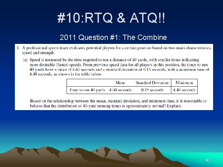 #10: RTQ & ATQ!! 2011 Question #1: The Combine 46 