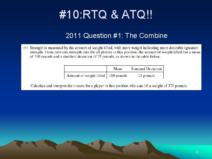 #10: RTQ & ATQ!! 2011 Question #1: The Combine 47 