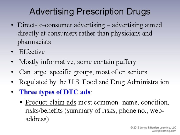 Advertising Prescription Drugs • Direct-to-consumer advertising – advertising aimed directly at consumers rather than