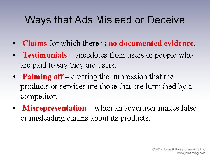 Ways that Ads Mislead or Deceive • Claims for which there is no documented