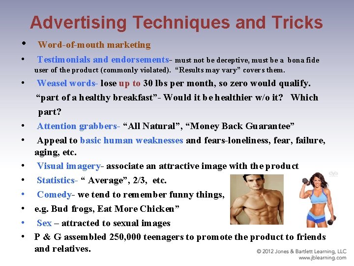 Advertising Techniques and Tricks • Word-of-mouth marketing • Testimonials and endorsements- must not be