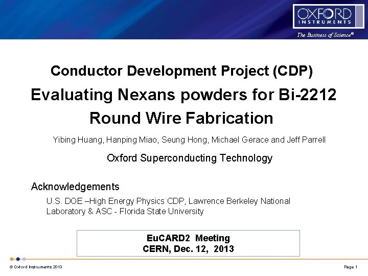 The Business of Science® Conductor Development Project (CDP) Evaluating Nexans powders for Bi-2212 Round
