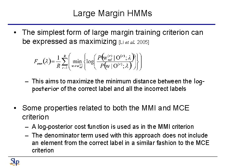 Large Margin HMMs • The simplest form of large margin training criterion can be