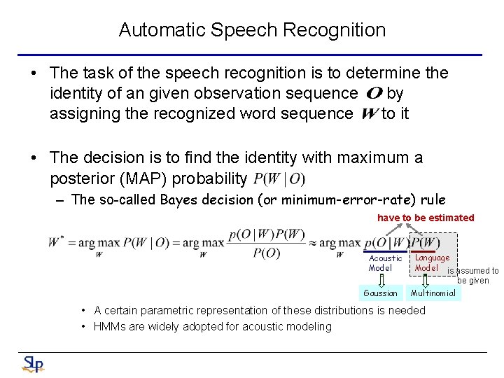 Automatic Speech Recognition • The task of the speech recognition is to determine the