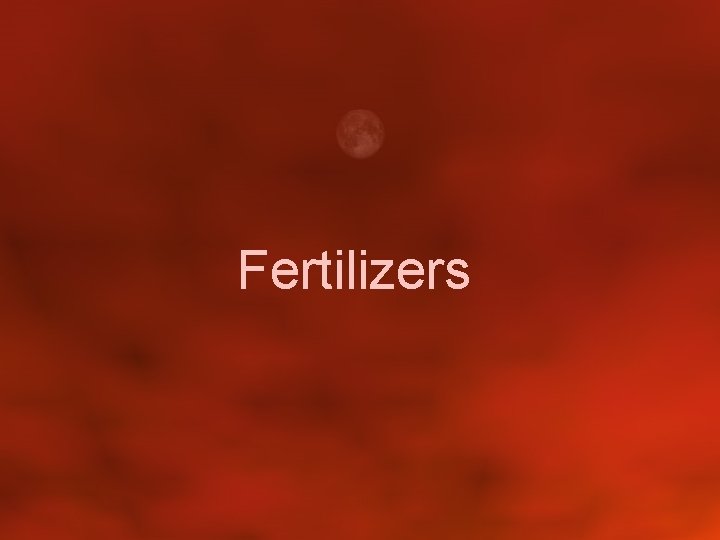 Fertilizers 