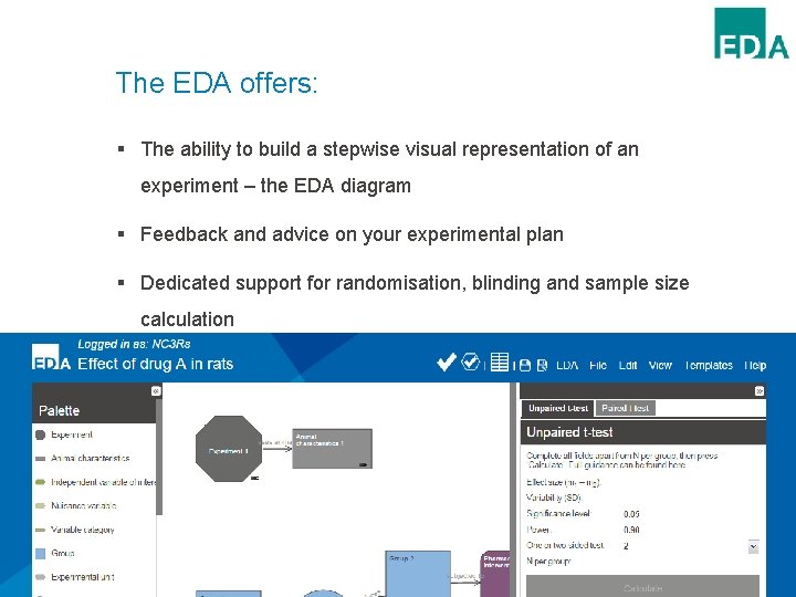 The EDA offers: § The ability to build a stepwise visual representation of an