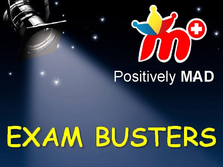 Positively MAD EXAM BUSTERS 