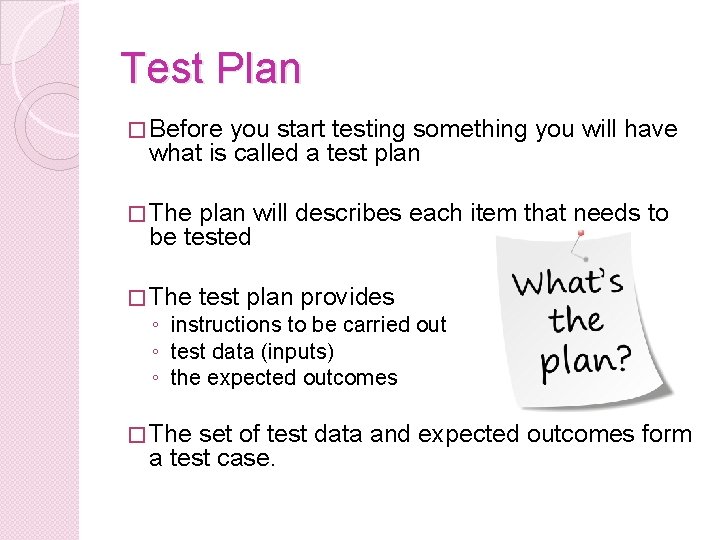 Test Plan � Before you start testing something you will have what is called