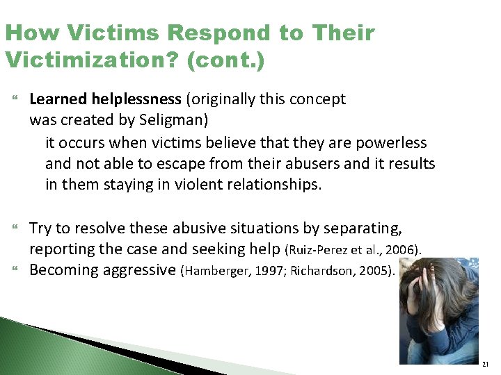 How Victims Respond to Their Victimization? (cont. ) Learned helplessness (originally this concept was