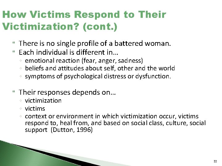 How Victims Respond to Their Victimization? (cont. ) There is no single profile of