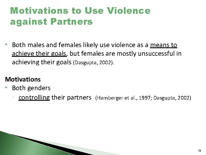 Motivations to Use Violence against Partners Both males and females likely use violence as