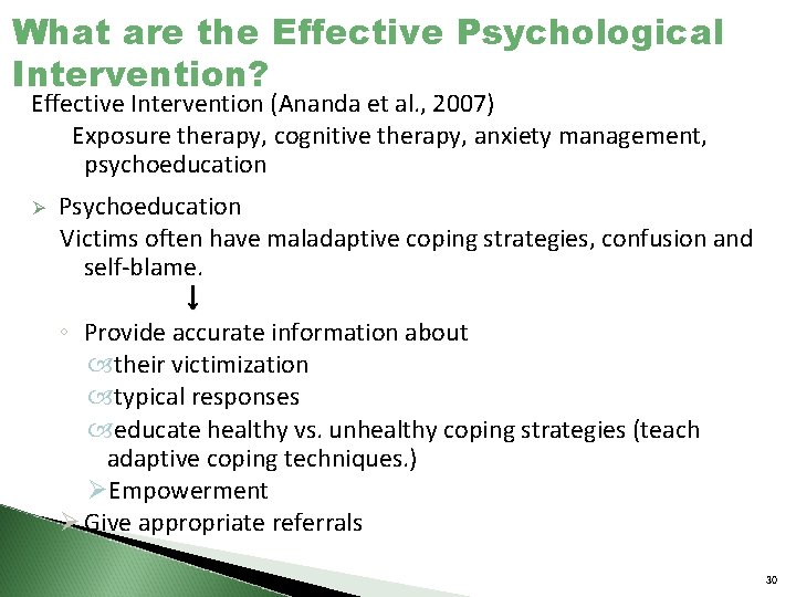 What are the Effective Psychological Intervention? Effective Intervention (Ananda et al. , 2007) Exposure