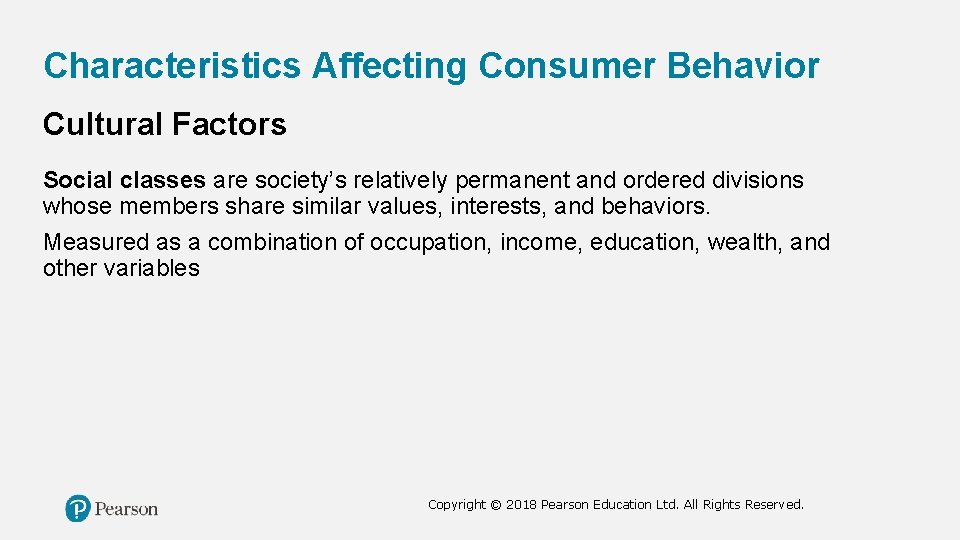 Characteristics Affecting Consumer Behavior Cultural Factors Social classes are society’s relatively permanent and ordered