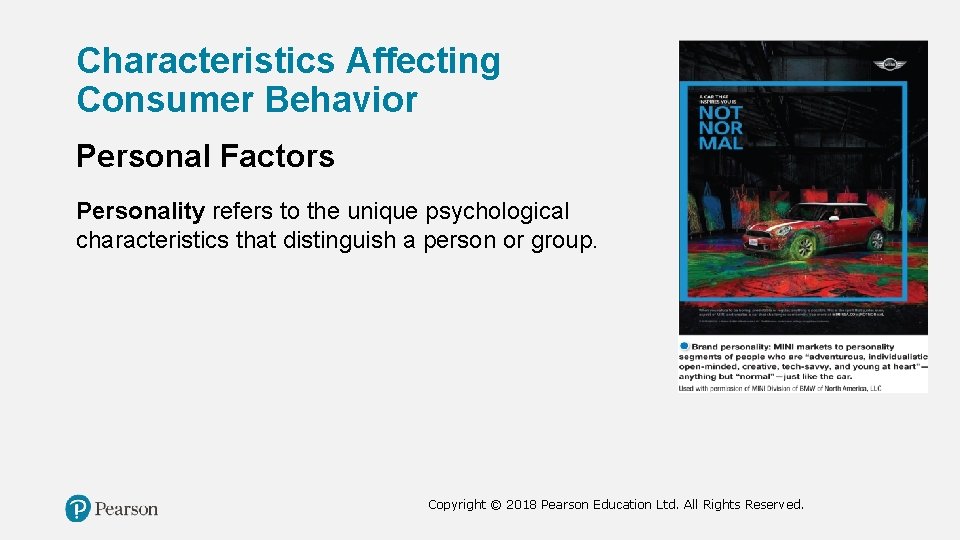 Characteristics Affecting Consumer Behavior Personal Factors Personality refers to the unique psychological characteristics that