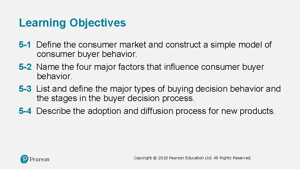 Learning Objectives 5 -1 Define the consumer market and construct a simple model of