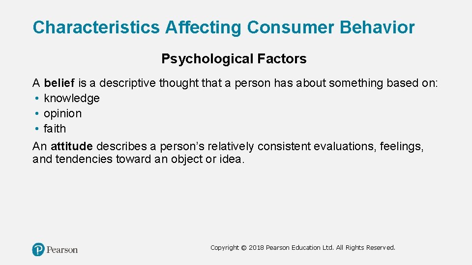 Characteristics Affecting Consumer Behavior Psychological Factors A belief is a descriptive thought that a