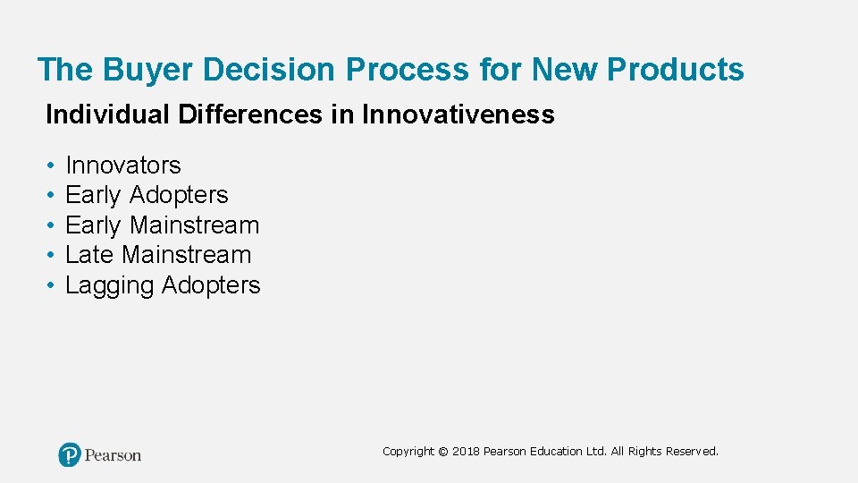 The Buyer Decision Process for New Products Individual Differences in Innovativeness • • •