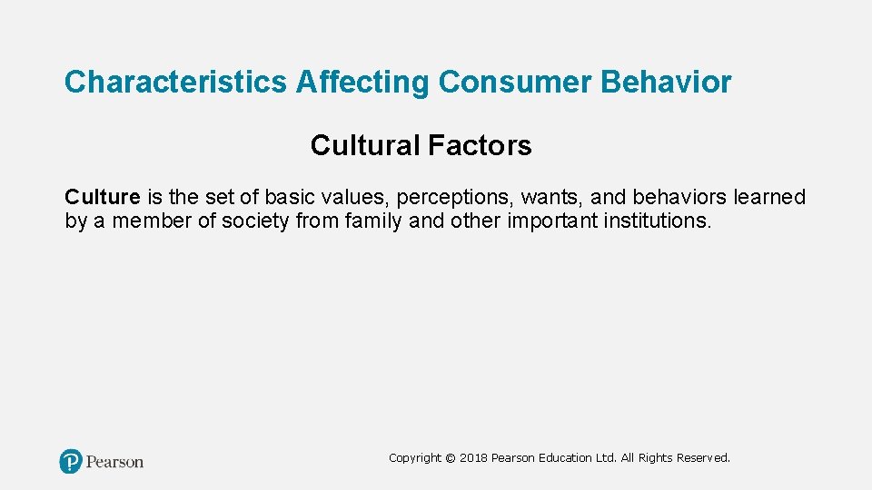 Characteristics Affecting Consumer Behavior Cultural Factors Culture is the set of basic values, perceptions,