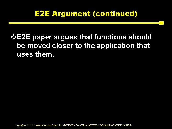 E 2 E Argument (continued) v. E 2 E paper argues that functions should