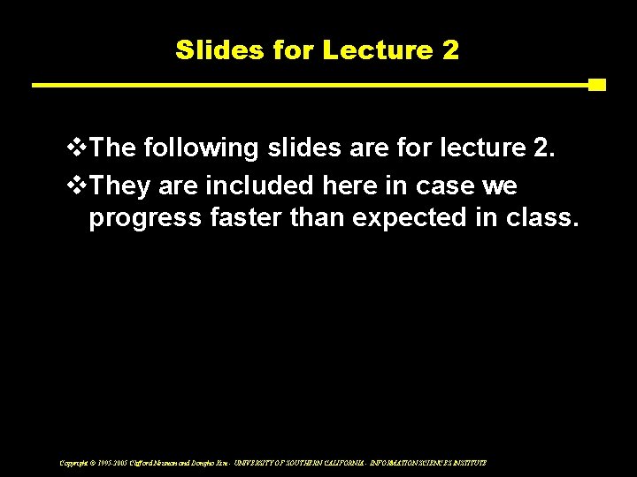 Slides for Lecture 2 v. The following slides are for lecture 2. v. They