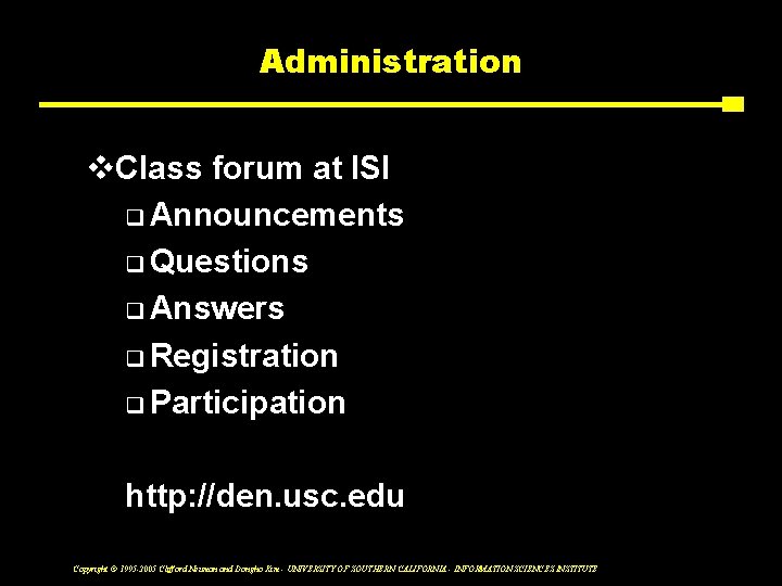 Administration v. Class forum at ISI q Announcements q Questions q Answers q Registration