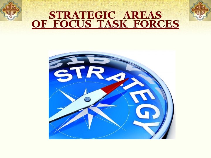 STRATEGIC AREAS OF FOCUS TASK FORCES STRATEGIC AREAS OF FOCUS TASK FORCES